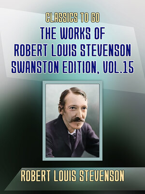 cover image of The Works of Robert Louis Stevenson: Swanston Edition, Volume 15